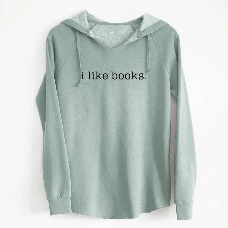 i like books. - Cali Wave Hooded Sweatshirt Hoodie with Ribbed Cuffs Snug Fit Comfort